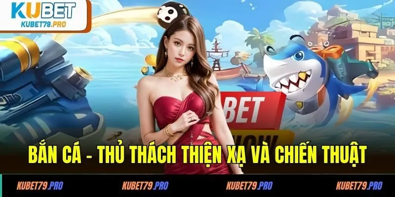 Bắn cá - Thủ thách thiện xạ và chiến thuật