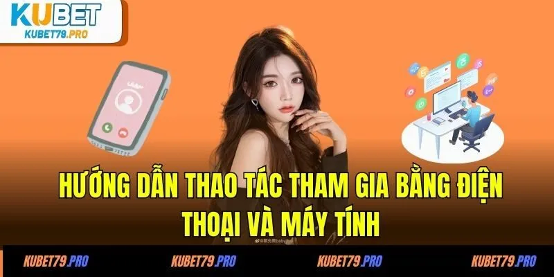Hướng dẫn thao tác tham gia bằng điện thoại và máy tính
