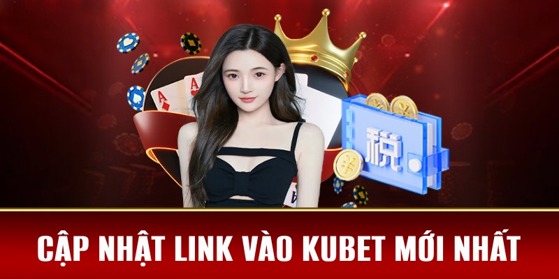 KUBET 49 Liên kết đến sân chơi được cập nhật mới nhất, không lo bị chặn