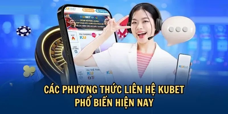 KUBET 50 Sân chơi xây dựng hệ thống chăm sóc khách hàng tối ưu